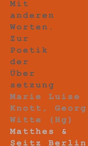 Mit anderen Worten.: Zur Poetik der Übersetzung