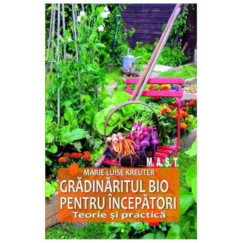 Gradinaritul Bio Pentru Incepatori von Mast