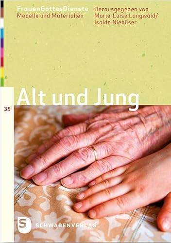 FrauenGottesDienste - Alt und Jung: Modelle und Materialien (FrauenGottesDienste: Modelle und Materialien)