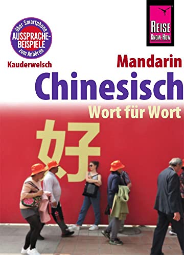 Chinesisch (Mandarin) - Wort für Wort: Kauderwelsch-Sprachführer von Reise Know-How von Reise Know-How Rump GmbH