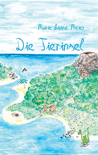 Die Tierinsel - Tier, Tiere, Tiergeschichte, Drache, Drachenabenteuer, drachig, Kinderbuch, Die Tierinsel - Tier, Tiere, Tiergeschichte, Drache, Drachenabenteuer, drachig, Kinderbuch, von Papierfresserchens Mtm-Verlag