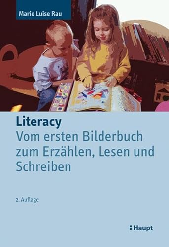 Literacy: Vom ersten Bilderbuch zum Erzählen, Lesen und Schreiben