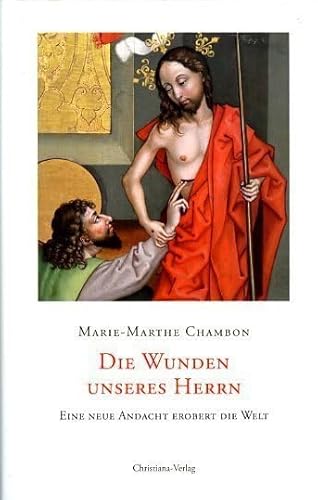 Die Wunden unseres Herrn: Eine neue Andacht erobert die Welt von Christiana Verlag