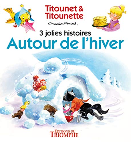 Autour de l´hiver - 3 jolies histoires de Titounet et Titounette