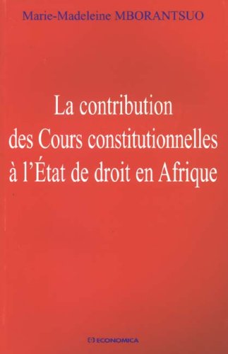 La contribution des Cours constitutionnelles à l'Etat de droit en Afrique von Economica