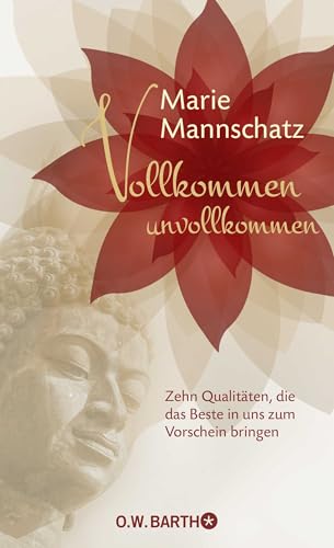 Vollkommen unvollkommen: Zehn Qualitäten, die das Beste in uns zum Vorschein bringen von Droemer Knaur*