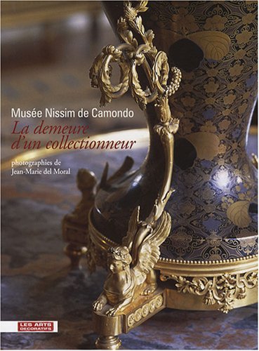 Musée Nissim de Camondo : La demeure d'un collectionneur von Les Arts Décoratifs