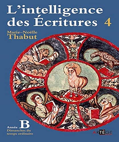 Intelligence des écritures - Volume 4 - Année B - Dimanches du temps ordinaire