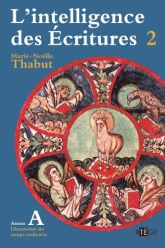 Intelligence des écritures - volume 2 - Année A - Dimanches du temps ordinaire von ARTEGE