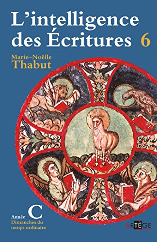 Intelligence des écritures - Volume 6 - Année C: Dimanches du temps ordinaire von ARTEGE
