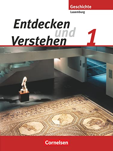 Entdecken und verstehen - Geschichtsbuch - Technischer Sekundarunterricht Luxemburg - Band 1: Von den Frühen Hochkulturen bis zum Ende des Römischen Reiches - Schulbuch