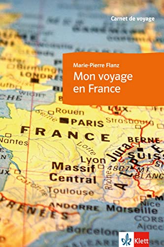 Mon voyage en France: Carnet de voyage