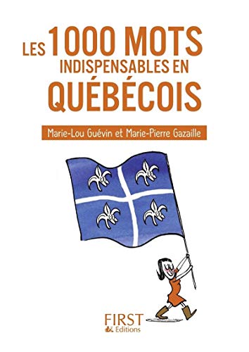 Petit livre de - 1000 mots indispensables en québécois von First