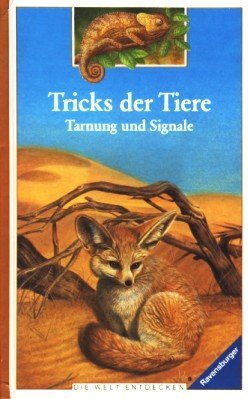 Tricks der Tiere: Tarnung und Signale (Die Welt entdecken) von Ravensburger Buchverlag