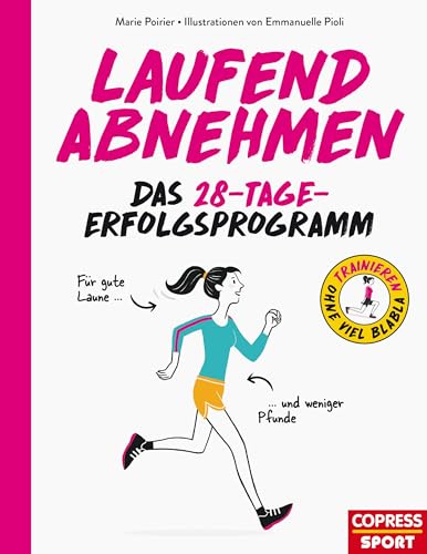 Laufend abnehmen. Schritt für Schritt effektiv und langfristig Gewicht verlieren. Mit Ernährungstipps und Trainingsplan für Laufanfänger. Das ... Blabla: Der Ratgeber für alles Wesentliche)