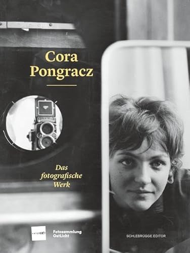 Cora Pongracz: Das fotografische Werk Cora Pongracz: Das fotografische Werk