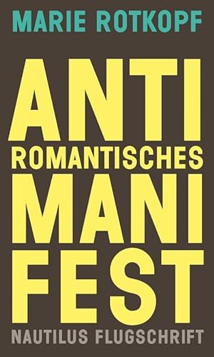Antiromantisches Manifest: Eine poetische Lösung (Nautilus Flugschrift) von Edition Nautilus