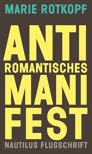 Antiromantisches Manifest: Eine poetische Lösung (Nautilus Flugschrift) von Edition Nautilus