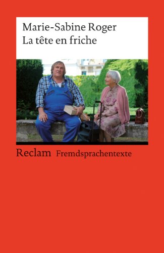 La tête en friche. (Fremdsprachentexte): Roger, Marie-Sabine – Weltliteratur in Originalsprache; französisch (Reclams Universal-Bibliothek) von Reclam Philipp Jun.