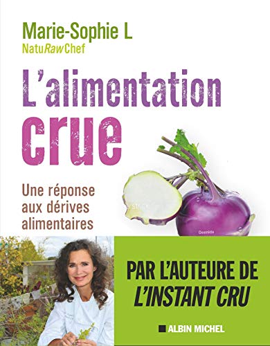 L'Alimentation crue - Naturellement healthy: Avec 25 recettes pour bien démarrer von ALBIN MICHEL