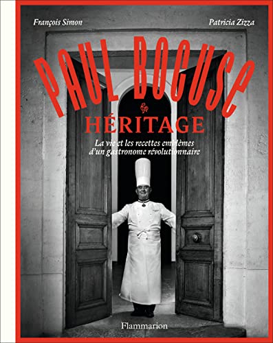 Paul Bocuse héritage : La vie et les recettes emblèmes d'un gastronome révolutionnaire von FLAMMARION