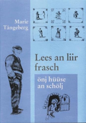 Lees an liir frasch önj hüüse an schölj: Hrsg. v. d. Foriining for nationale Friiske. von Matthiesen Verlag