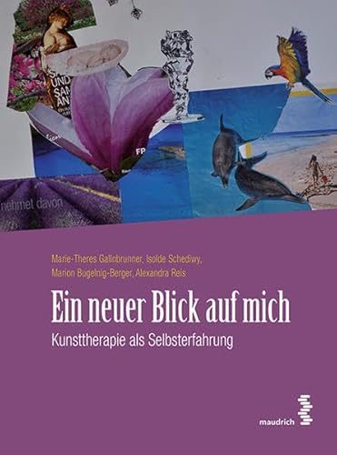 Ein neuer Blick auf mich: Kunsttherapie als Selbsterfahrung