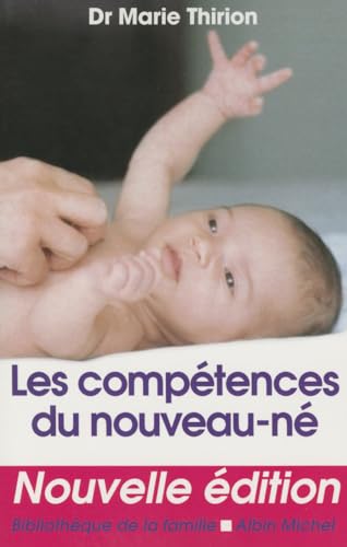 Les Compétences du nouveau-né: Nouvelle édition (Collections Pratique)