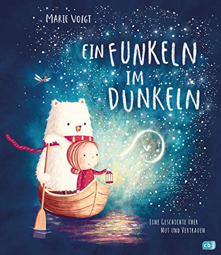 Ein Funkeln im Dunkeln: Eine Geschichte über Mut und Vertrauen - Bilderbuch ab 4 Jahren (Die Ein-Funkeln-im-Dunkeln-Reihe, Band 1)