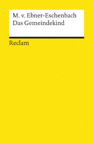 Das Gemeindekind: Ebner-Eschenbach, Marie von – Klassiker des 19. Jahrhunderts – 8056 (Reclams Universal-Bibliothek)
