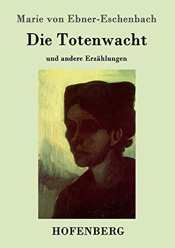 Die Totenwacht: und andere Erzählungen Die Totenwacht: und andere Erzählungen