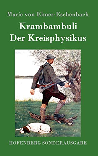 Krambambuli / Der Kreisphysikus: Zwei Erzählungen Krambambuli / Der Kreisphysikus: Zwei Erzählungen