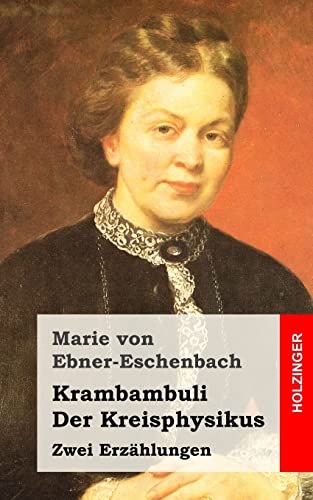 Krambambuli / Der Kreisphysikus: Zwei Erzählungen von Createspace Independent Publishing Platform