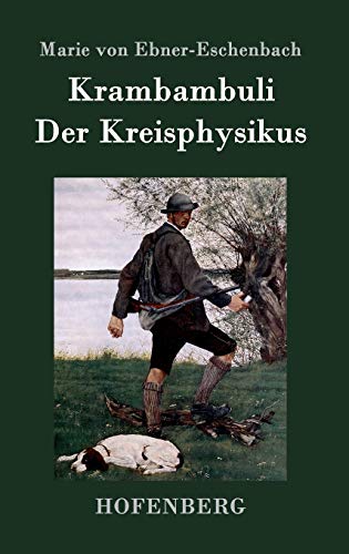Krambambuli / Der Kreisphysikus: Zwei Erzählungen Krambambuli / Der Kreisphysikus: Zwei Erzählungen