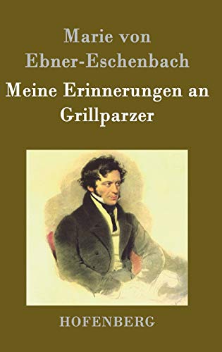Meine Erinnerungen an Grillparzer Meine Erinnerungen an Grillparzer von Hofenberg