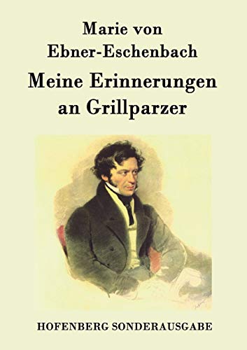 Meine Erinnerungen an Grillparzer Meine Erinnerungen an Grillparzer von Hofenberg