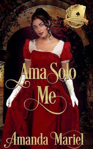 Ama Solo Me (Lo Scandalo Incontra l'Amore, Band 1) von Brook Ridge Press