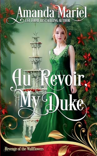 Au Revoir, My Duke (Revenge of the Wallflowers, Band 39) von Brook Ridge Press