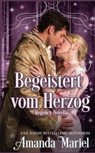 Begeistert vom Herzog: legendären Liebe Begeistert vom Herzog: legendären Liebe