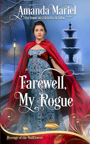 Farewell, My Rogue: Regency Hearts Aflame: Beneath the thorns of revenge love blossoms Farewell, My Rogue: Regency Hearts Aflame: Beneath the thorns of revenge love blossoms von Independently published