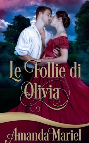 Le Follie di Olivia (Destinata a Un Mascalzone, Band 1) von Brook Ridge Press