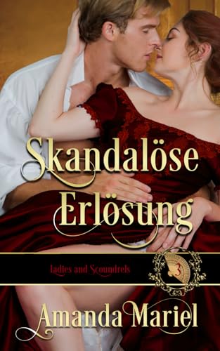 Skandalöse Erlösung (Ladies und Halunken, Band 3) von Independently published