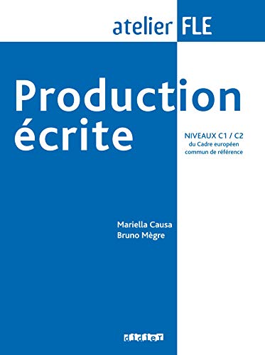 Production écrite - C1/C2: Übungsbuch
