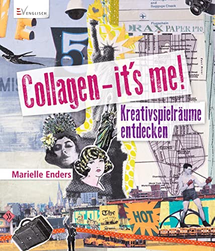 Collagen - it's me!: Kreativspielräume entdecken