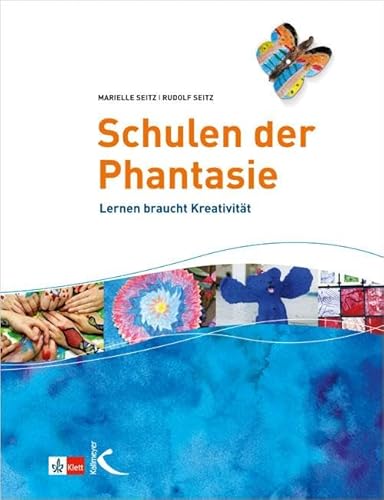 Schulen der Phantasie: Lernen braucht Kreativität