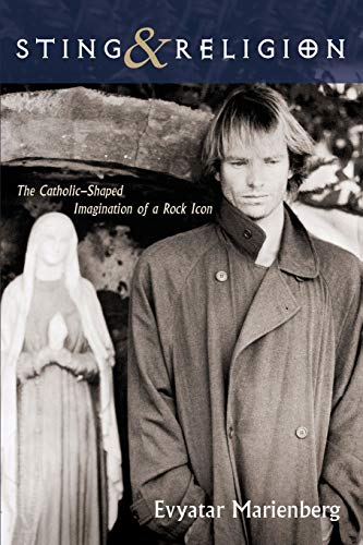 Sting and Religion: The Catholic-Shaped Imagination of a Rock Icon von Cascade Books