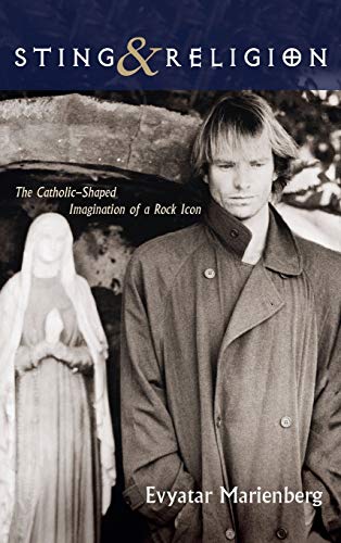 Sting and Religion: The Catholic-Shaped Imagination of a Rock Icon