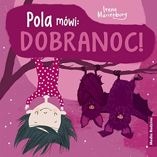 Pola mówi: Dobranoc! von Media Rodzina