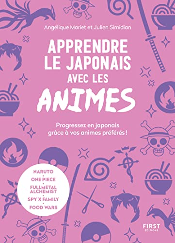 Apprendre le japonais avec les animés: Progressez en japonais grâce à vos animés préférés ! von FIRST