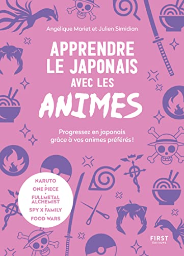Apprendre le japonais avec les animés: Progressez en japonais grâce à vos animés préférés !